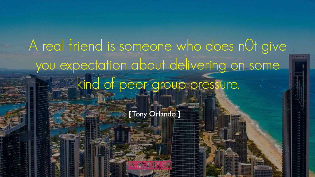 Tony Orlando Quotes: A real friend is someone