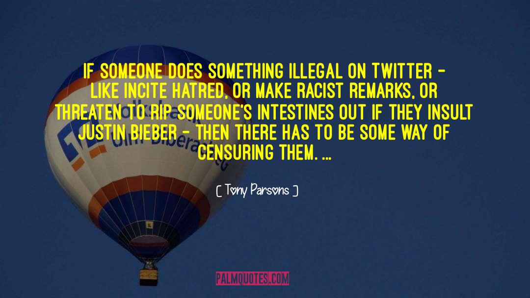 Tony Parsons Quotes: If someone does something illegal