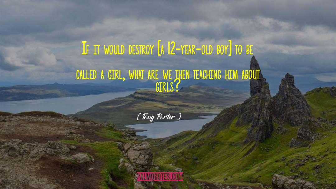 Tony Porter Quotes: If it would destroy [a