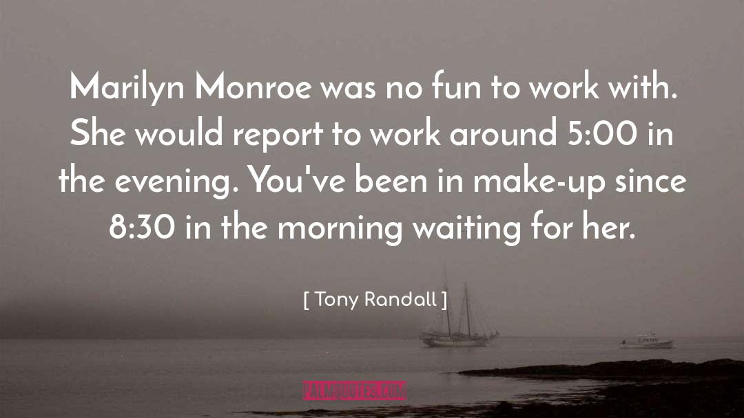 Tony Randall Quotes: Marilyn Monroe was no fun