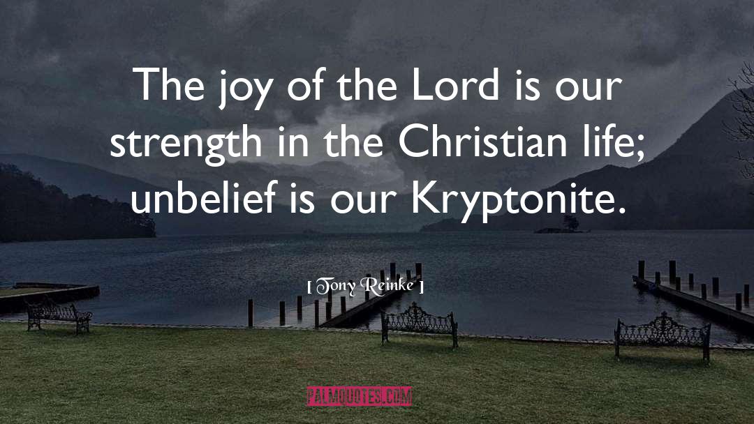 Tony Reinke Quotes: The joy of the Lord