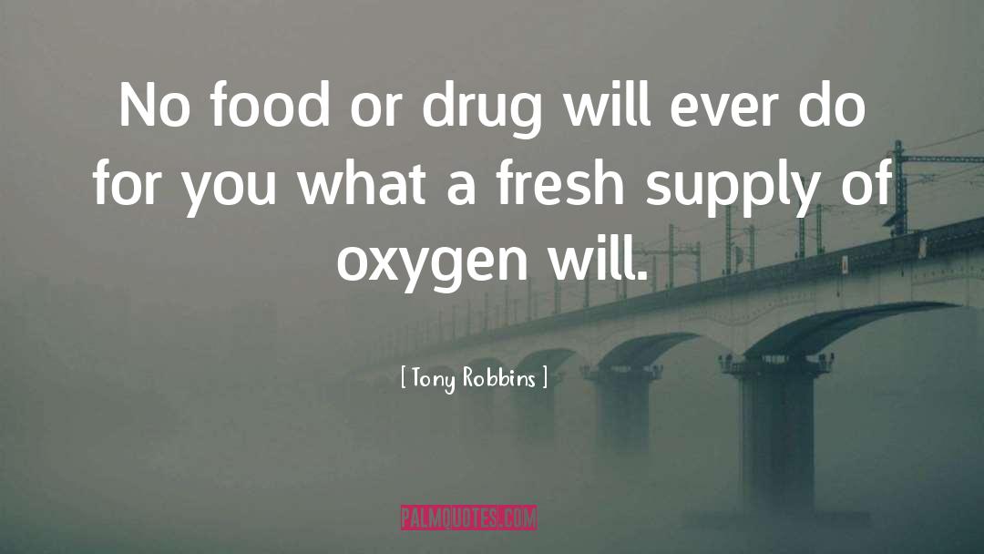 Tony Robbins Quotes: No food or drug will