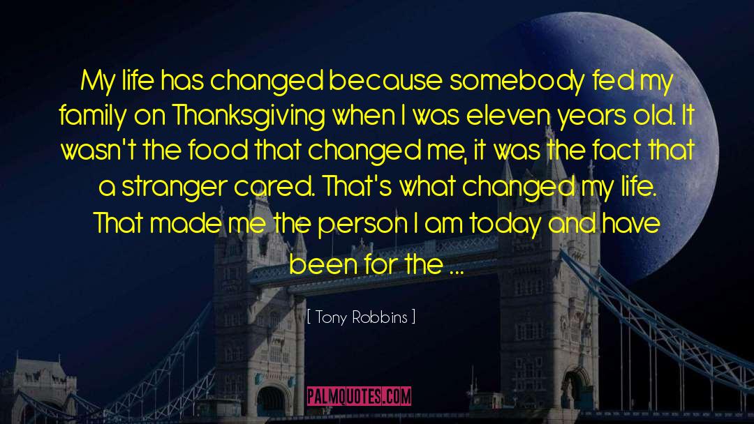 Tony Robbins Quotes: My life has changed because