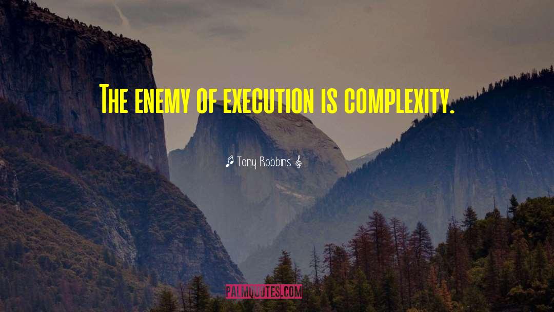 Tony Robbins Quotes: The enemy of execution is