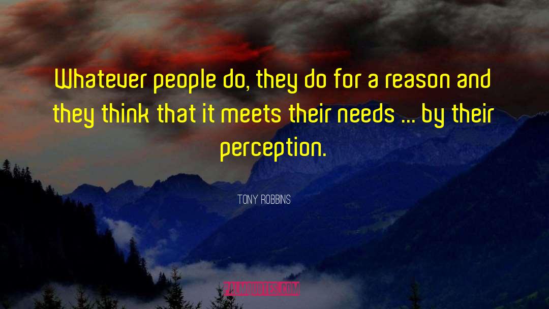 Tony Robbins Quotes: Whatever people do, they do