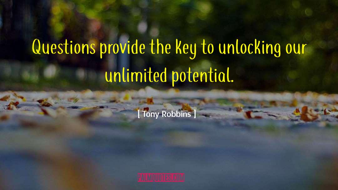 Tony Robbins Quotes: Questions provide the key to