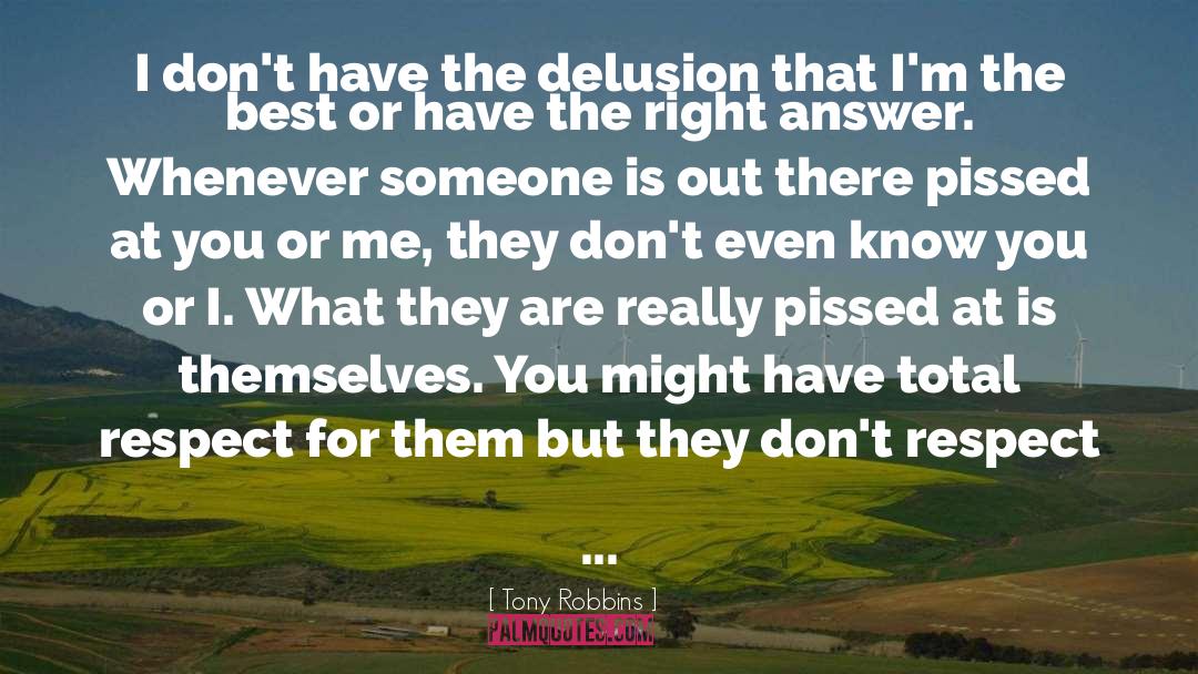 Tony Robbins Quotes: I don't have the delusion