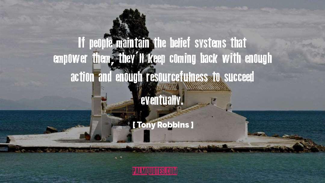 Tony Robbins Quotes: If people maintain the belief