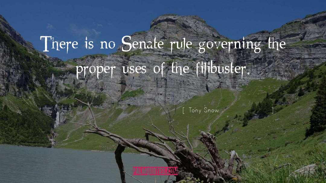 Tony Snow Quotes: There is no Senate rule