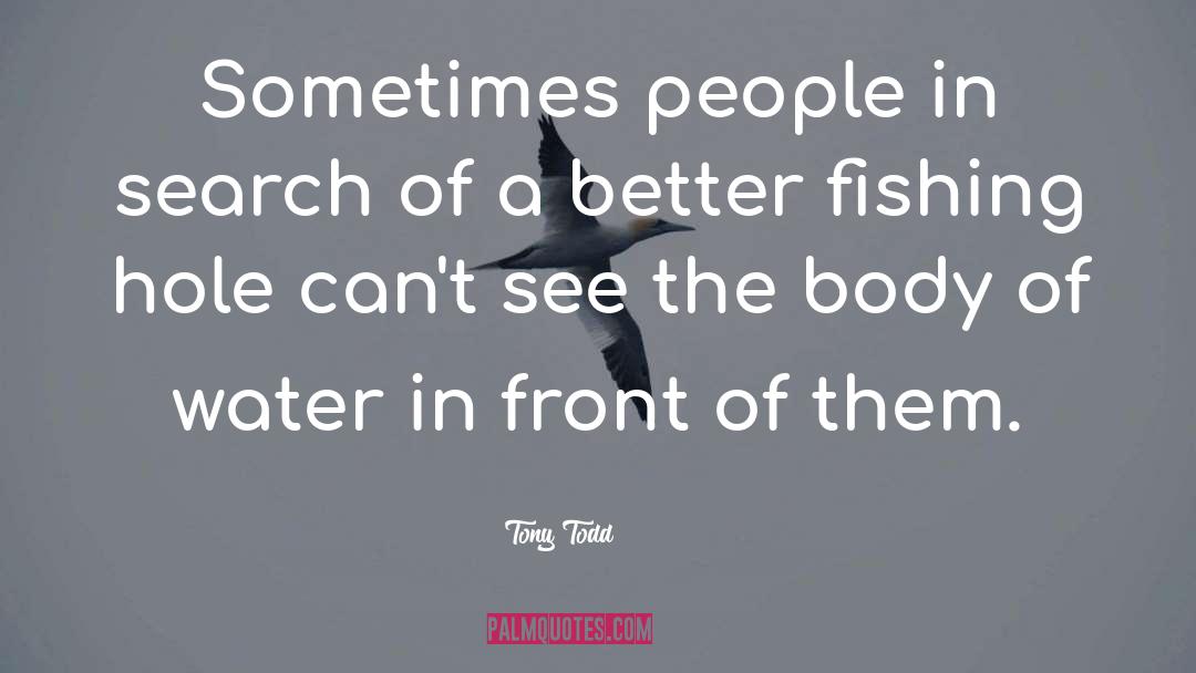 Tony Todd Quotes: Sometimes people in search of