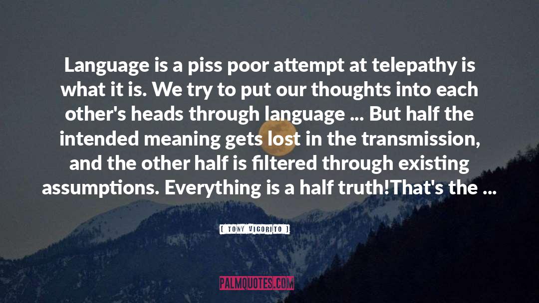 Tony Vigorito Quotes: Language is a piss poor