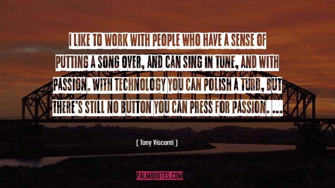 Tony Visconti Quotes: I like to work with