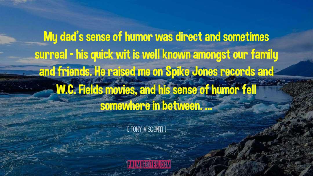 Tony Visconti Quotes: My dad's sense of humor