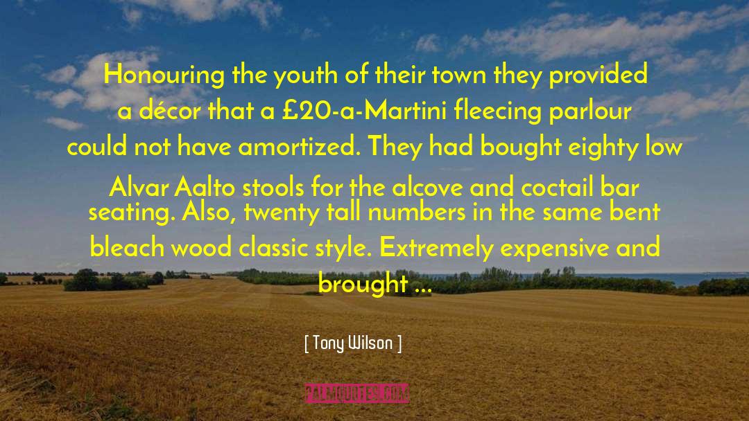 Tony Wilson Quotes: Honouring the youth of their
