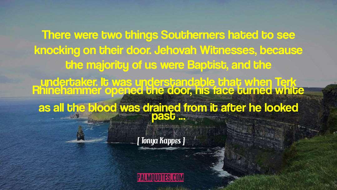 Tonya Kappes Quotes: There were two things Southerners