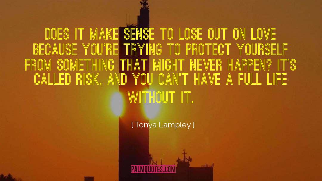 Tonya Lampley Quotes: Does it make sense to