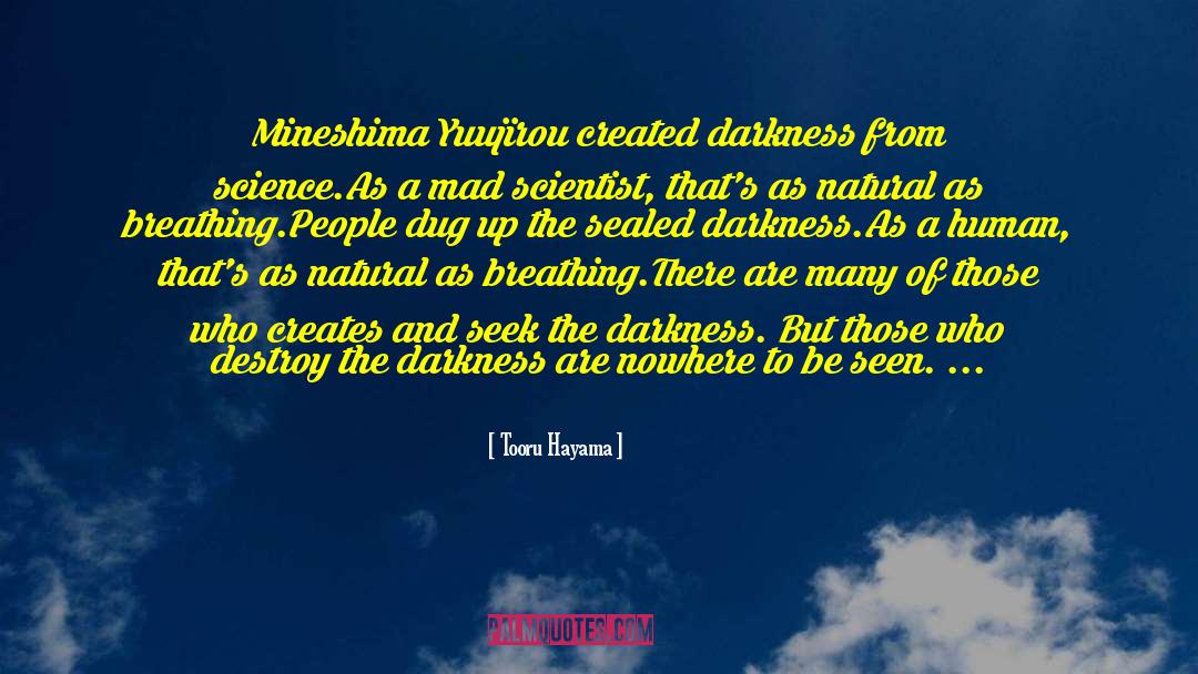 Tooru Hayama Quotes: Mineshima Yuujirou created darkness from