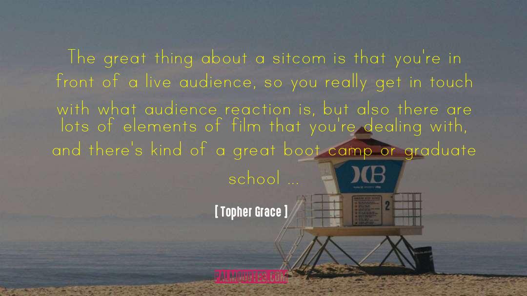 Topher Grace Quotes: The great thing about a