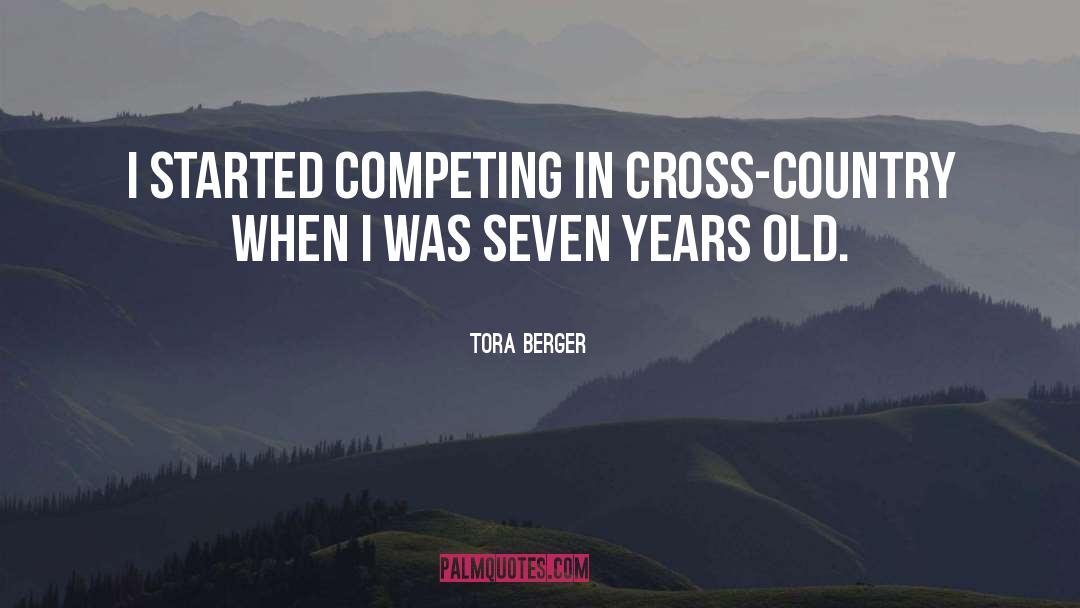 Tora Berger Quotes: I started competing in cross-country