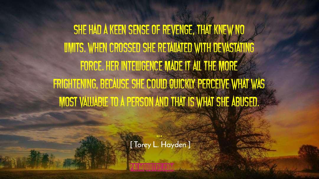 Torey L. Hayden Quotes: She had a keen sense