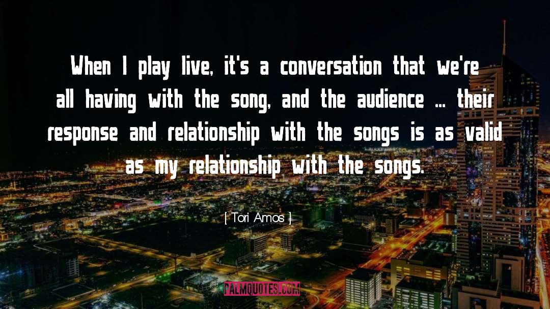 Tori Amos Quotes: When I play live, it's