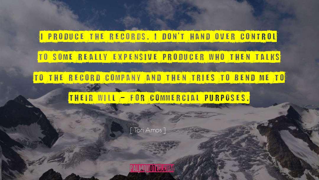 Tori Amos Quotes: I produce the records. I