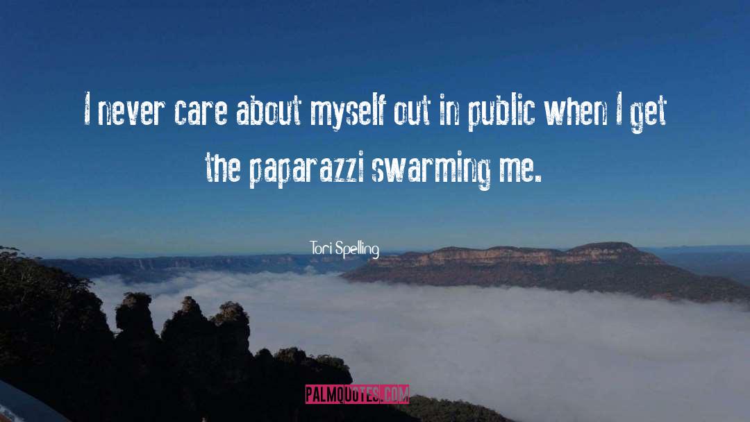 Tori Spelling Quotes: I never care about myself
