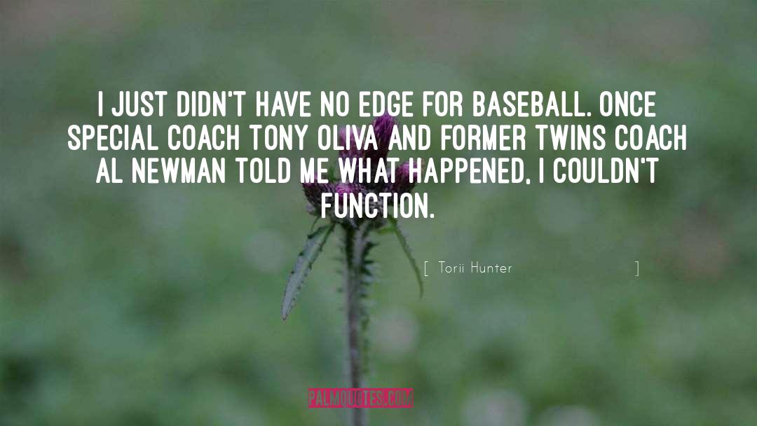 Torii Hunter Quotes: I just didn't have no