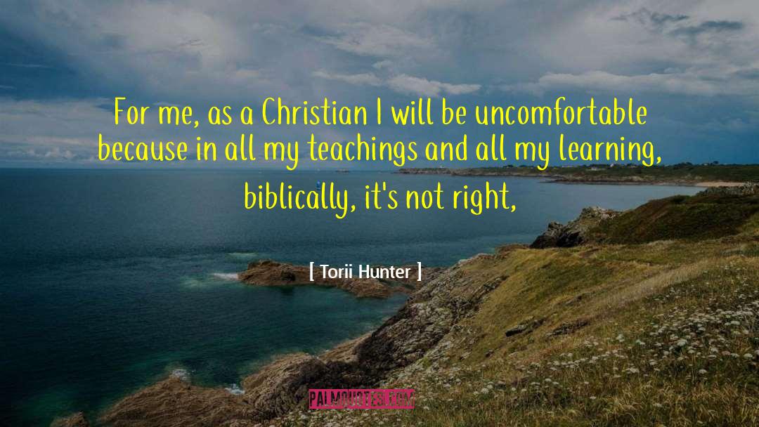 Torii Hunter Quotes: For me, as a Christian