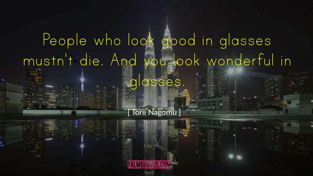 Torii Nagomu Quotes: People who look good in