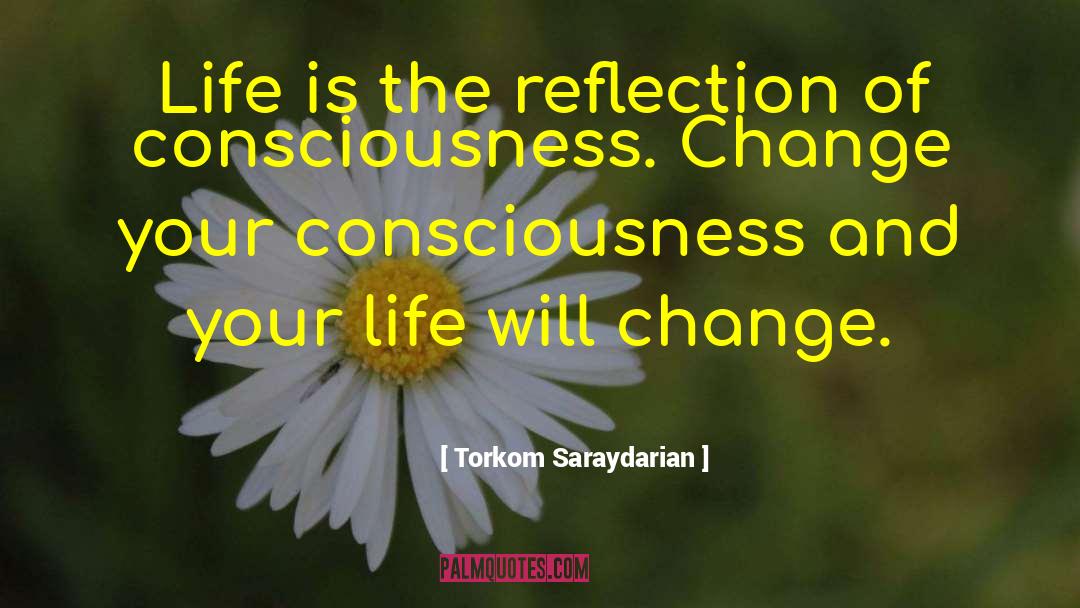 Torkom Saraydarian Quotes: Life is the reflection of