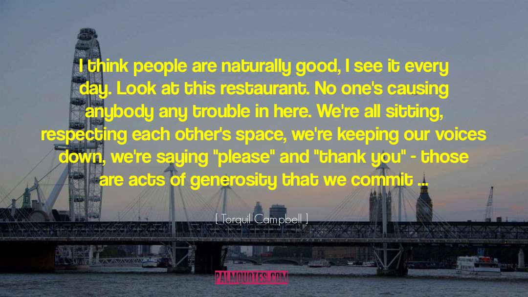 Torquil Campbell Quotes: I think people are naturally