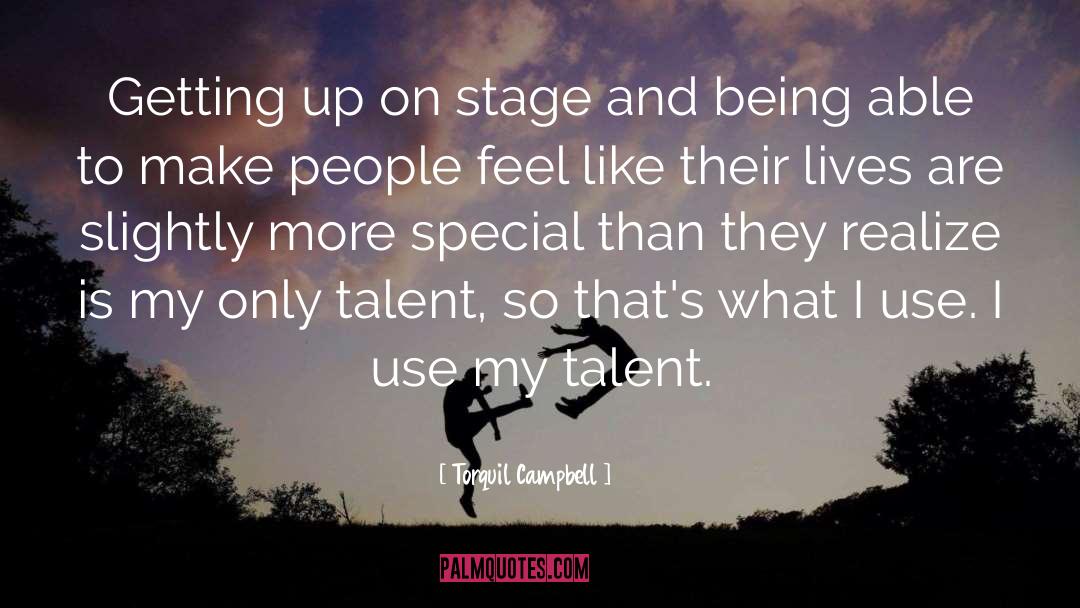 Torquil Campbell Quotes: Getting up on stage and