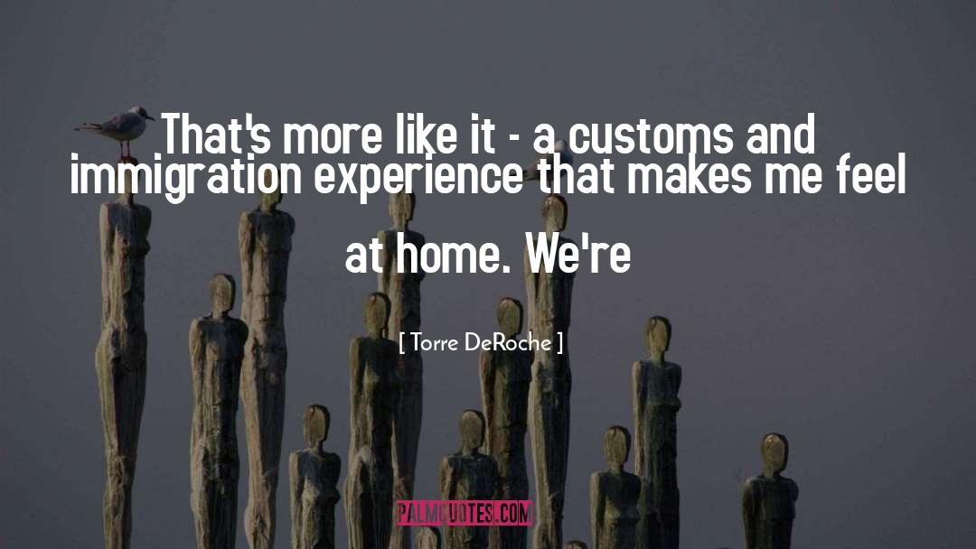 Torre DeRoche Quotes: That's more like it -