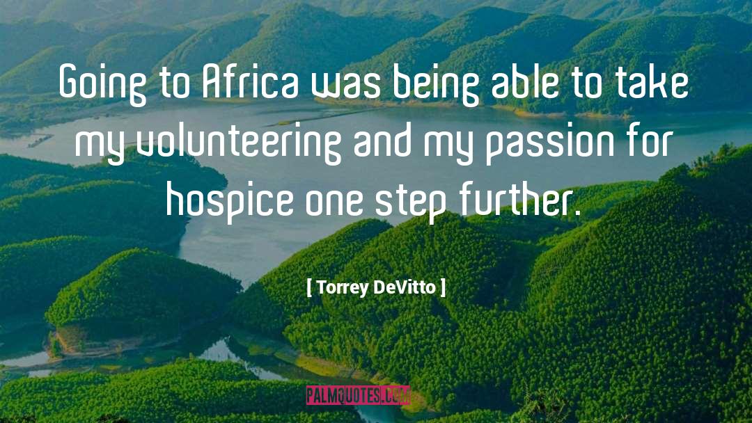 Torrey DeVitto Quotes: Going to Africa was being