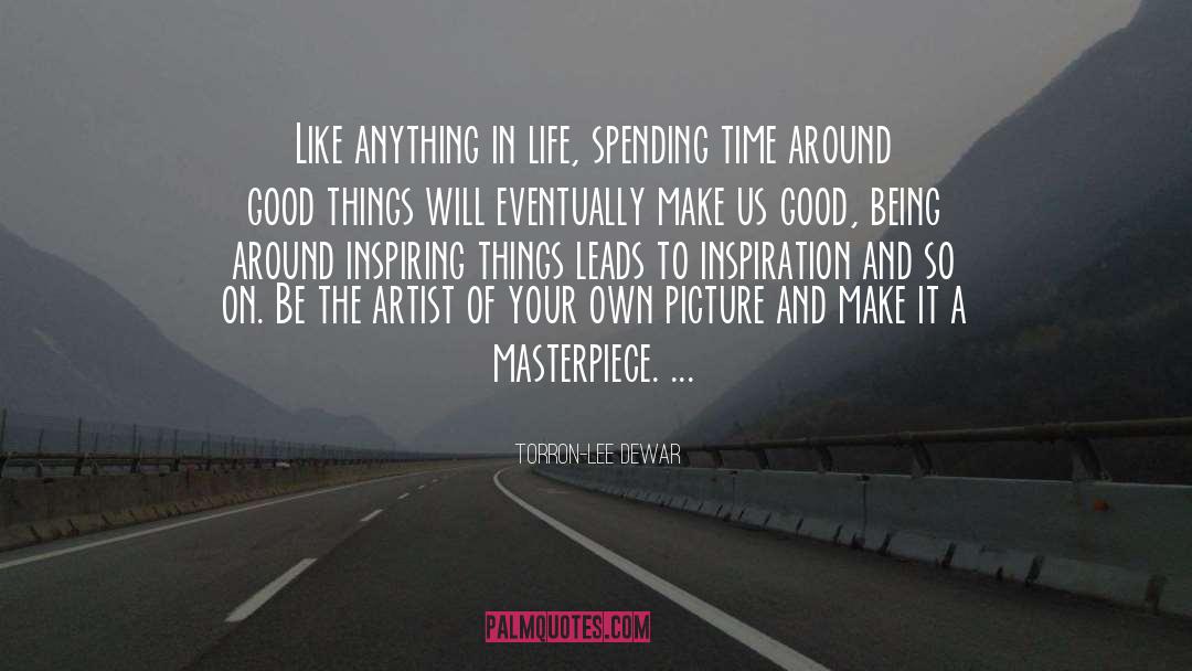 Torron-Lee Dewar Quotes: Like anything in life, spending