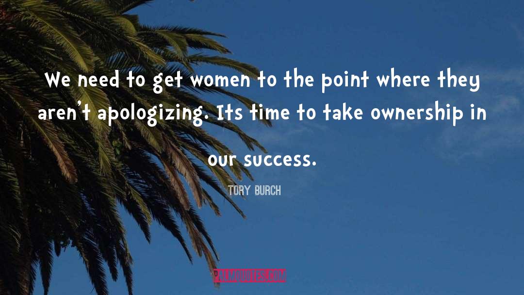 Tory Burch Quotes: We need to get women