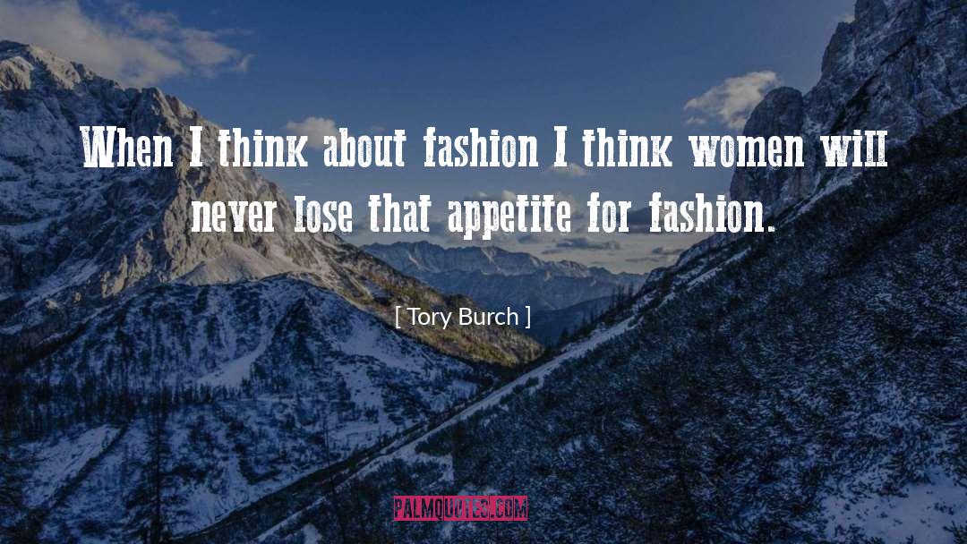 Tory Burch Quotes: When I think about fashion