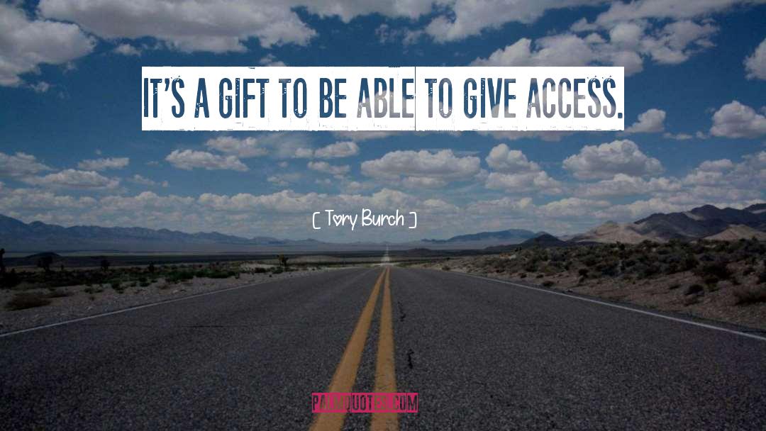 Tory Burch Quotes: It's a gift to be