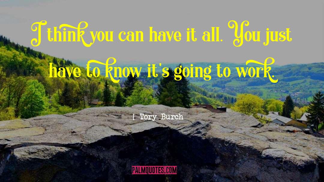 Tory Burch Quotes: I think you can have