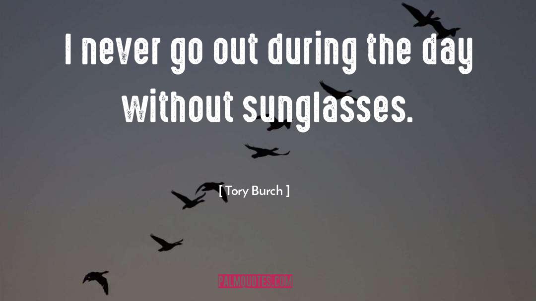 Tory Burch Quotes: I never go out during