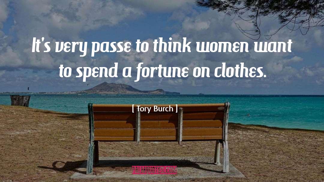 Tory Burch Quotes: It's very passe to think