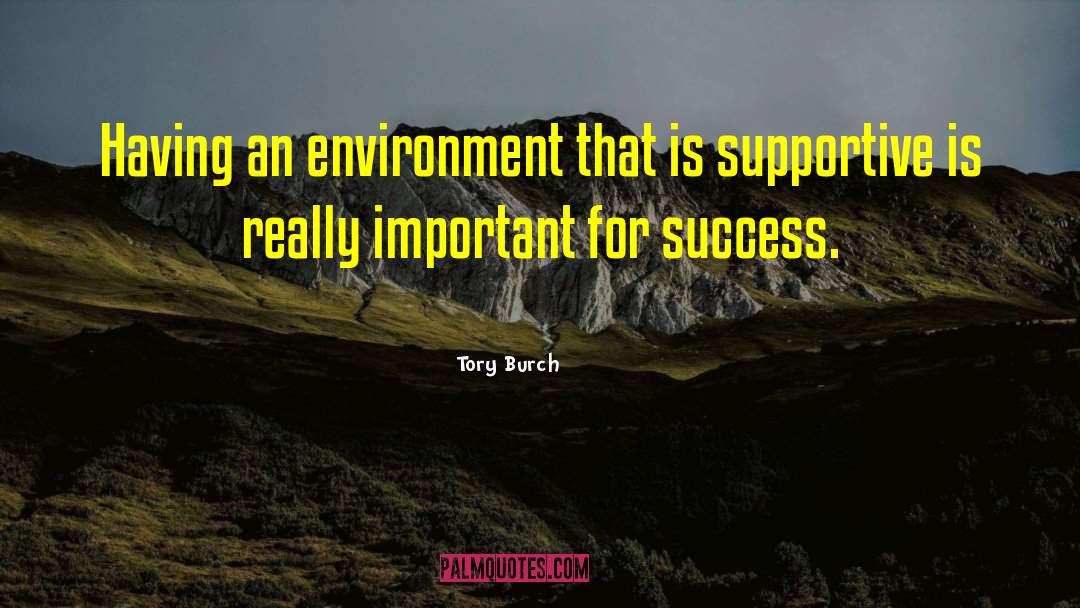 Tory Burch Quotes: Having an environment that is