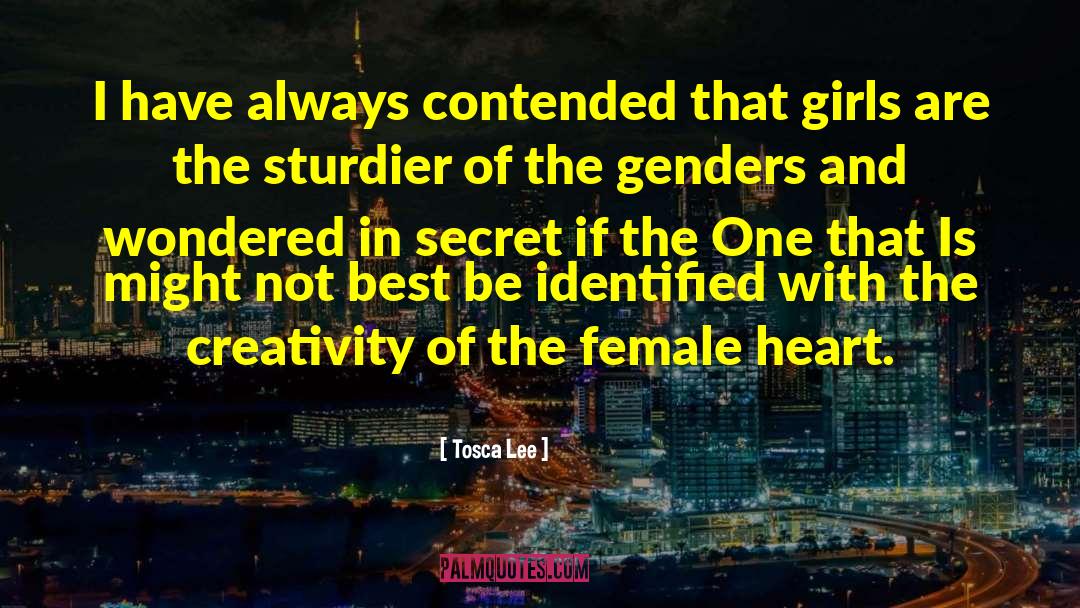 Tosca Lee Quotes: I have always contended that