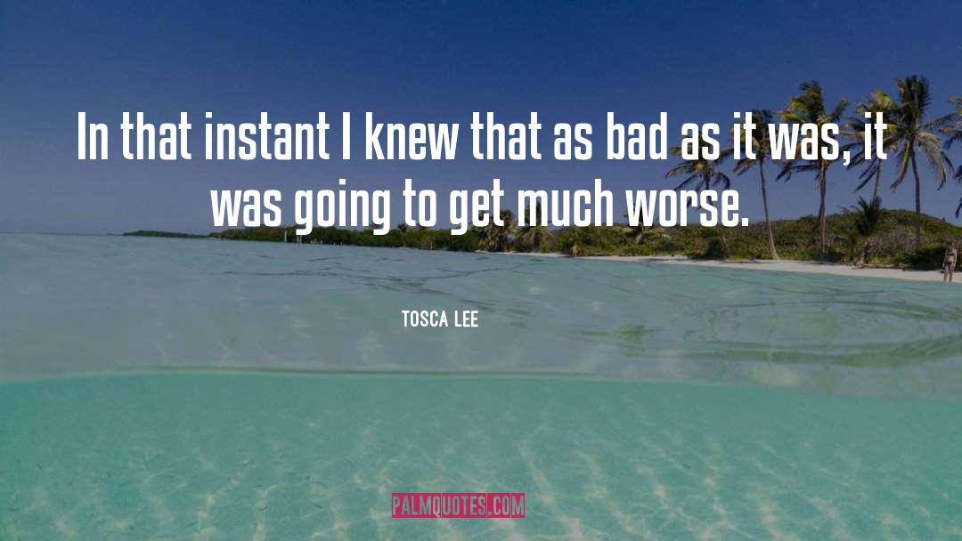Tosca Lee Quotes: In that instant I knew