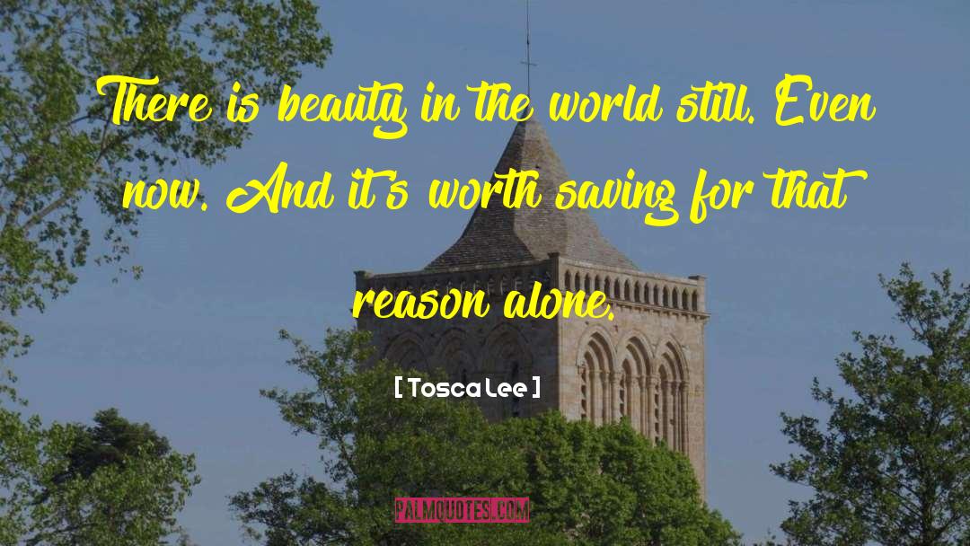 Tosca Lee Quotes: There is beauty in the