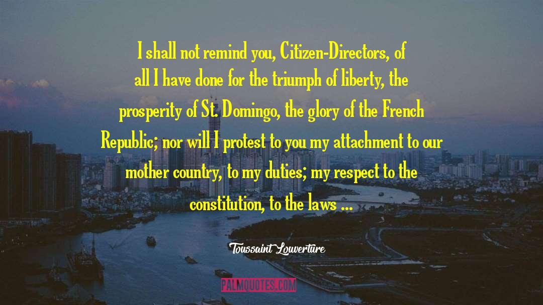 Toussaint Louverture Quotes: I shall not remind you,