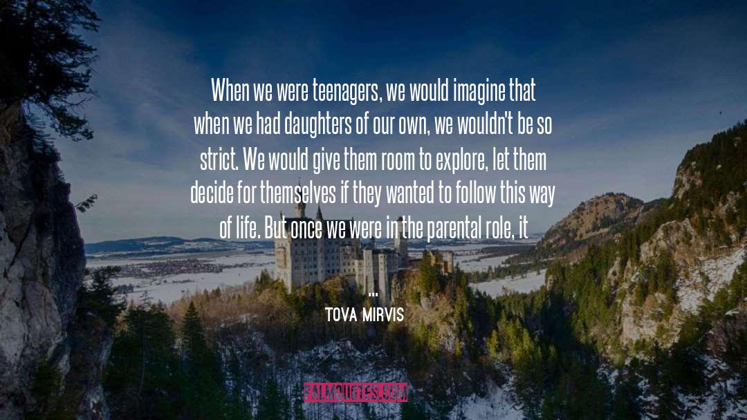 Tova Mirvis Quotes: When we were teenagers, we