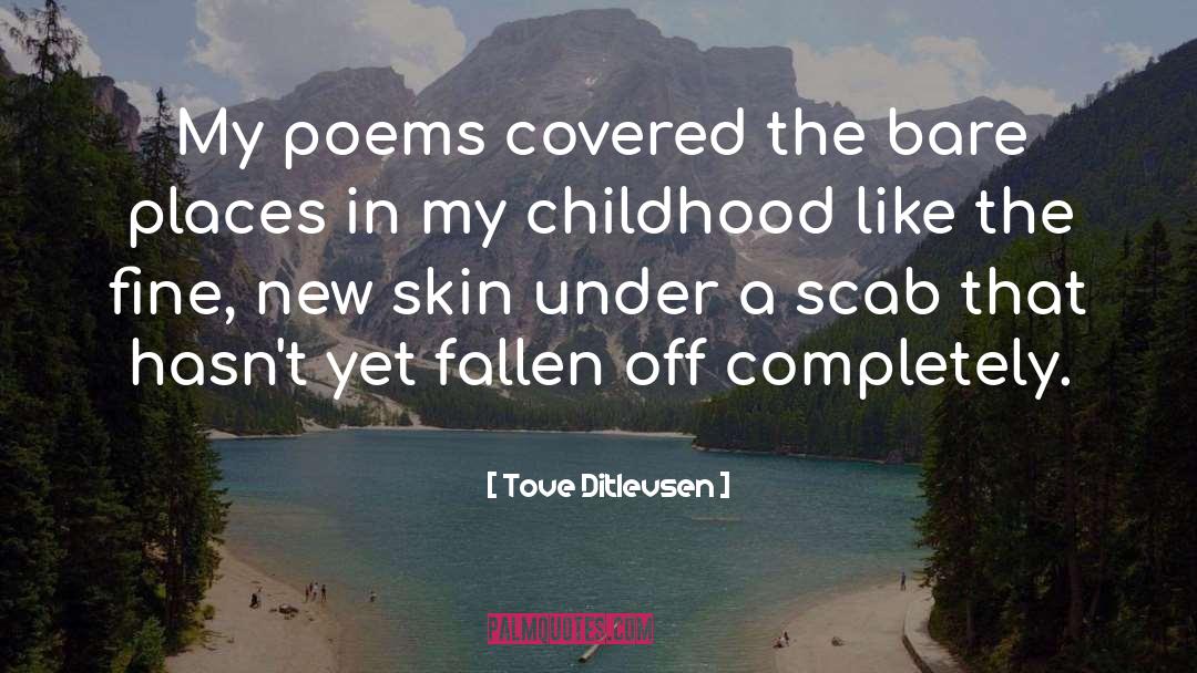 Tove Ditlevsen Quotes: My poems covered the bare