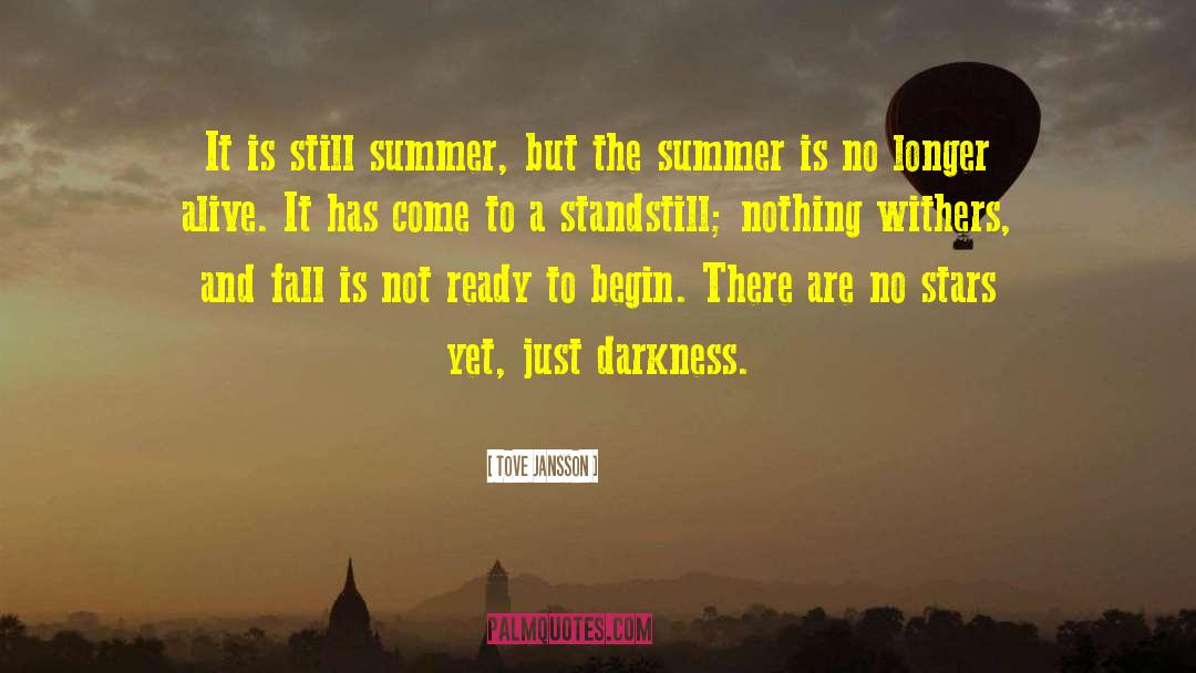 Tove Jansson Quotes: It is still summer, but
